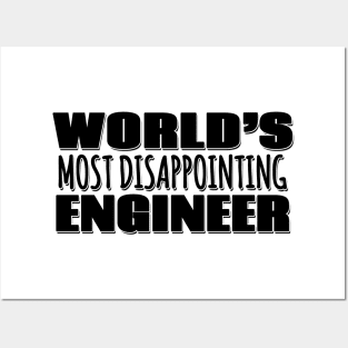 World's Most Disappointing Engineer Posters and Art